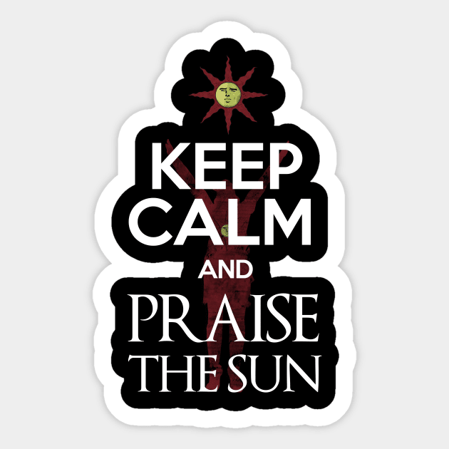 Keep Calm and Praise The Sun Sticker by 666hughes